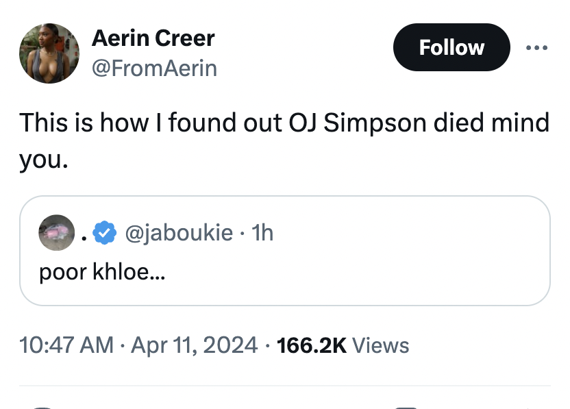 screenshot - Aerin Creer This is how I found out Oj Simpson died mind you. . 1h poor khloe... Views